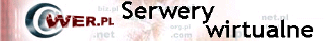 ***Sponsor serwisu*** ***Centrum informatyczne - wer.pl*** ***www.wer.pl*** ***serwery wirtualne, rejestracja domen, subdomeny, hosting...***